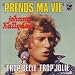 Prends ma vie ltd ed CARD SLEEVE 2-track 1) Prends ma vie 2) Trop belle, trop jolie	CDSINGLE