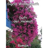 Duft der Heimatvon "Sigrid Wohlgemuth"