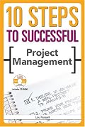 10 Steps to Successful Project Management (10 Steps) (10 Steps)