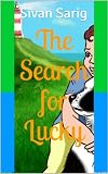 Childrens Book: The search for Lucky (Fun along the way)