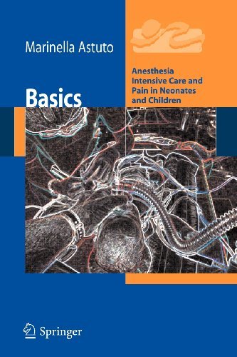 Basics (Anesthesia, Intensive Care and Pain in Neonates and Children)