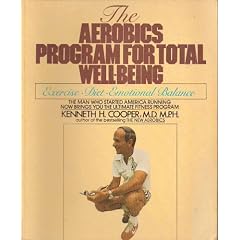 The Aerobics Programme for Total Well-being: Exercise, Diet, Emotional Balance