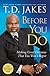 Before You Do: Making Great Decisions That You Won't Regret [BEFORE YOU DO]