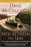The Path Between the Seas: The Creation of the Panama Canal, 1870-1914 (Paperback) (David McCullough (Author))