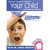Your Child Video Seminar Home Edition: Essentials of Discipline: What's OK, What's Not, and What Works