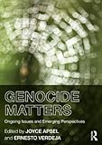 Genocide matters : ongoing issues and emerging perspectives