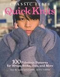 Classic Elite Quick Knits: 100 Fabulous Patterns for Wraps, Socks, Hats, and More (Classic Elite Yarns)