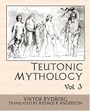 Teutonic Mythology Vol 3