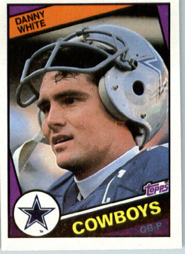 1984 Topps # 248 Danny White Dallas Cowboys Football Card - Shipped In Protective Screwdown Display Case!