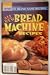 All New Bread Machine Recipes Plus 11 Quick Bread Recipes -- Cookbook