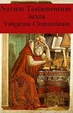 Novum Testamentum (New Testament of the Clementine Latin Vulgate, Latin Text)