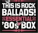 This Is Rock Ballads: Essential '80s