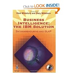 Business Intelligence: The IBM Solution: Datawarehousing and OLAP