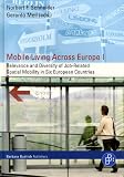 Mobile Living Across Europe I: Relevance and Diversity of Job-Related Spatial Mobility in Six European Countries