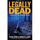 Legally Dead : A Father and Son Bound by Murder