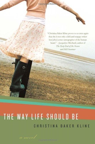 The Way Life Should Be by Christina Baker Kline