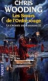 La Croisée des Chemins, Tome 2 : Les soeurs de l&rsquo;ordre rouge - Chris Wooding