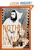 Nothing is True - Everything is Permitted: The Life of Brion Gysin