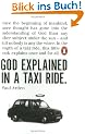 God Explained in a Taxi Ride: Since the bginning of mankind, more thought has gone into the understanding of God than any other subject under the sun ... this little book explains once and for all