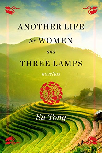 Another Life for Women and Three Lamps: Novellas