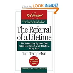 The Referral of a Lifetime - The Networking System that Produces Bottom-Line Results... Every Day! (Ken Blanchard)