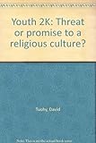 Youth 2K : threat or promise to a religious culture?