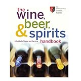 The Wine, Beer, and Spirits Handbook: A Guide to Styles and Service