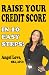 Raise Your Credit Score In 10 Easy Steps! (Create Your Money Series)