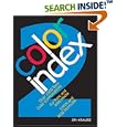 Color Index 2: Over 1500 New Color Combinations. For Print and Web Media. CMYK and RGB Formulas.