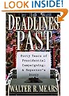 Deadlines Past: Forty Years Of Presidential Campaigning: A Reporter's Story