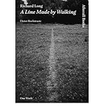 A line made by walking : Richard Long