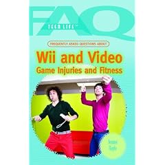 Frequently Asked Questions about Wii and Video Game Injuries and Fitness (FAQ: Teen Life)