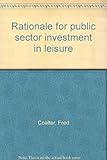 Rationale for public sector investment in leisure