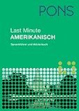 PONS Last Minute Sprachf�hrer Amerikanisch: Sprachf�hrer und W�rterbuch