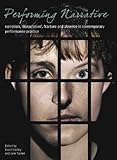 Performing narrative : narration, 'denarration', fracture and absence in contemporary performance practice