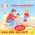 Was h�r ich da? Beim Kinderarzt