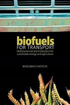 Biofuels for Transport: Global Potential and Implications for Energy and Agriculture