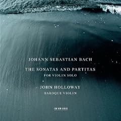 Bach: The Sonatas and Partitas for Violin Solo /Holloway