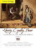 Cengage Advantage Books: Liberty, Equality, Power: A History of the American People, Compact (Thomson Advantage Books)