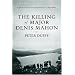 The Killing of Major Denis Mahon: A Mystery of Old Ireland