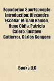 Produkt-Bild: Ecuadorian Sportspeople Introduction: Alexandra Escobar, Miriam Ramon, Hugo Chila, Patricio Calero, Gustavo Gutierrez, Carlos Gongora