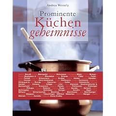 Prominente K�chengeheimnisse: Rezepte und Kochgeschichten von Leuten, die jeder kennt