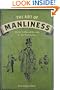 The Art of Manliness: Classic Skills and Manners for the Modern Man