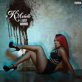 I Just Wanna [Explicit]