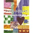 A Work of Heart: A Year of Kindergarten Art Lessons