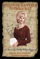 Whatever Happened to Peggy Sue?: A Memoir by Buddy Holly's Peggy Sue