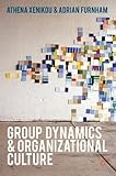Group dynamics and organizational culture : effective work groups and organizations