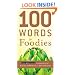 100 Words for Foodies