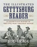 Illustrated Gettysburg Reader: An Eyewitness History of the Civil Wars Greatest Battle