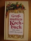 Produkt-Bild: Gro&szlig;mutters Kochbuch. Mit &uuml;ber 2000 Rezepten